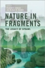 Image for Nature in fragments  : the legacy of sprawl