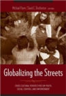 Image for Globalizing the streets  : cross-cultural perspectives on youth, social control, and empowerment
