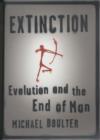 Image for Extinction : Evolution and the End of Man