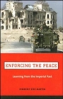 Image for Enforcing the peace  : learning from the imperial past