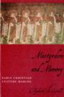 Image for Martyrdom and memory  : early Christian culture making