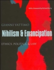 Image for Nihilism and Emancipation : Ethics, Politics, and Law