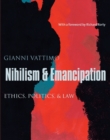 Image for Nihilism &amp; emancipation  : ethics, politics, &amp; law