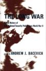 Image for The long war  : a history of U.S. national security policy since World War II