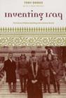 Image for Inventing Iraq : The Failure of Nation Building and a History Denied