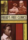 Image for Freud&#39;s free clinics  : psychoanalysis &amp; social justice, 1918-1938
