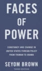 Image for Faces of power  : constancy and change in United States foreign policy from Truman to Obama