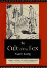 Image for The cult of the fox  : power, gender, and popular religion in late imperial and modern China
