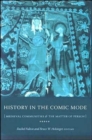 Image for History in the comic mode  : medieval communities and the matter of person