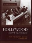 Image for Hollywood and the culture elite  : how the movies became American