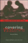 Image for Covering violence  : a guide to ethical reporting about victims and trauma
