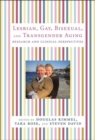 Image for Lesbian, gay, bisexual, and transgender aging  : research and clinical perspectives