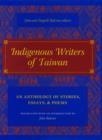 Image for Indigenous writers of Taiwan  : an anthology of stories, essays, and poems