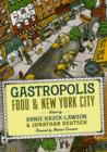 Image for Gastropolis  : food and New York City