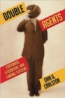 Image for Double agents  : espionage, literature, and liminal citizens