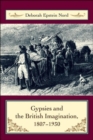 Image for Gypsies &amp; the British imagination, 1807-1930
