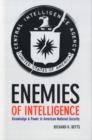 Image for Enemies of intelligence  : knowledge and power in American national security