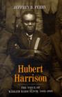 Image for Hubert Harrison  : the voice of Harlem radicalism, 1883-1918