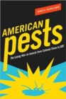 Image for American pests  : the losing war on insects from colonial times to DDT