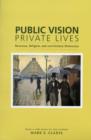 Image for Public vision, private lives  : Rousseau, religion, and 21st-century democracy
