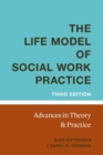 Image for The life model of social work practice  : advances in theory and practice
