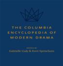 Image for The Columbia Encyclopedia of Modern Drama