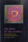 Image for The force of the example  : explorations in the paradigm of judgment