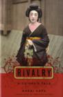 Image for Rivalry  : a geisha&#39;s tale