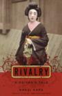 Image for Rivalry  : a geisha&#39;s tale