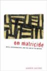 Image for On matricide  : myth, psychoanalysis, and the law of the mother