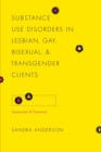 Image for Substance Use Disorders in Lesbian, Gay, Bisexual, and Transgender Clients