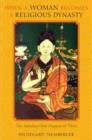 Image for When a woman becomes a religious dynasty  : the Samding Dorje Phagmo of Tibet