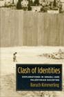 Image for Clash of identities  : explorations in Israeli and Palestinian societies