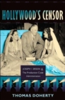 Image for Hollywood&#39;s censor  : Joseph I. Breen and the Production Code Administration