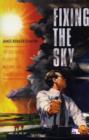Image for Fixing the sky  : the checkered history of weather and climate control