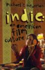 Image for Indie  : an American film culture