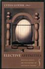 Image for Elective affinities  : musical essays on the history of aesthetic theory
