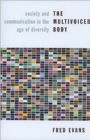 Image for The multivoiced body  : society and communication in the age of diversity