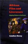 Image for African film and literature  : adapting violence to the screen