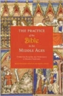 Image for The Practice of the Bible in the Middle Ages