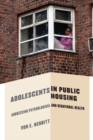 Image for Adolescents in public housing  : addressing psychological and behavioral health