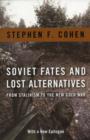 Image for Soviet fates and lost alternatives  : from Stalinism to the new Cold War