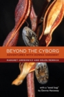 Image for Beyond the cyborg  : adventures with Donna Haraway