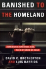 Image for Banished to the homeland  : Dominican deportees and their stories of exile