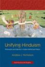 Image for Unifying Hinduism  : philosophy and identity in Indian intellectual history