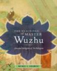 Image for The teachings of Master Wuzhu  : Zen and religion of no-religion