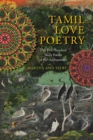 Image for Tamil love poetry  : the five hundred short poems of the Ainkurunuru