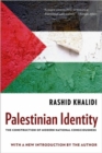 Image for Palestinian identity  : the construction of modern national consciousness