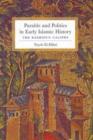 Image for Parable and politics in early Islamic history  : the Rashidun caliphs