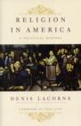 Image for Religion in America  : a political history